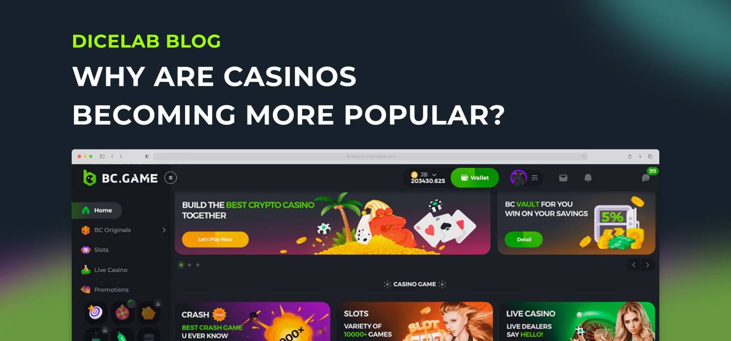 Why are casinos becoming more popular?